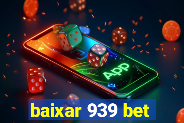 baixar 939 bet